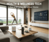 Top 5 Health & Wellness Tech Gadgets for a Smarter, Healthier Home